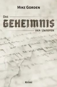 Mike Gorden: Das Geheimnis der Untoten (Cover)